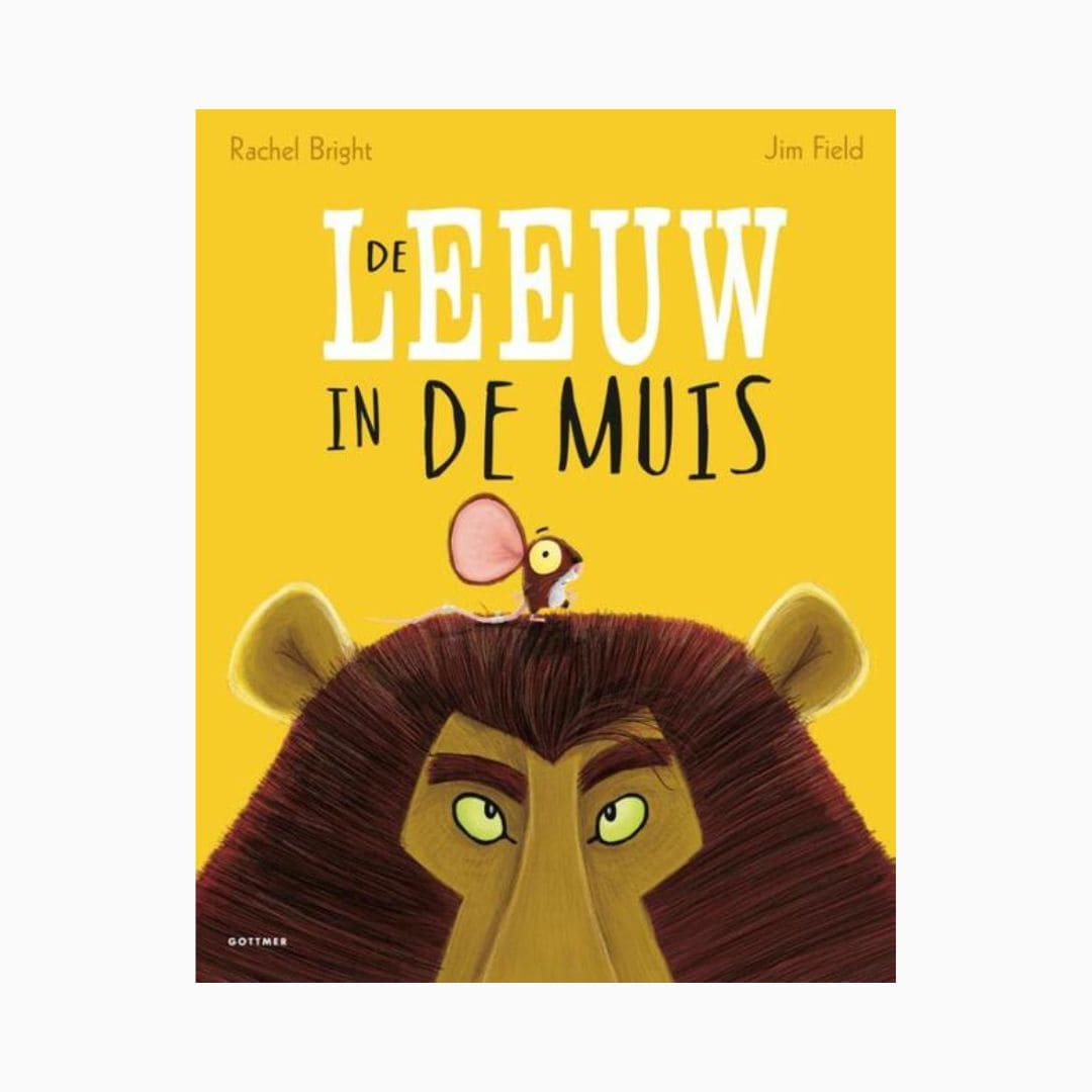 De leeuw in de muis van Rachel Bright en Jim Field door uitgeverij Gottmer