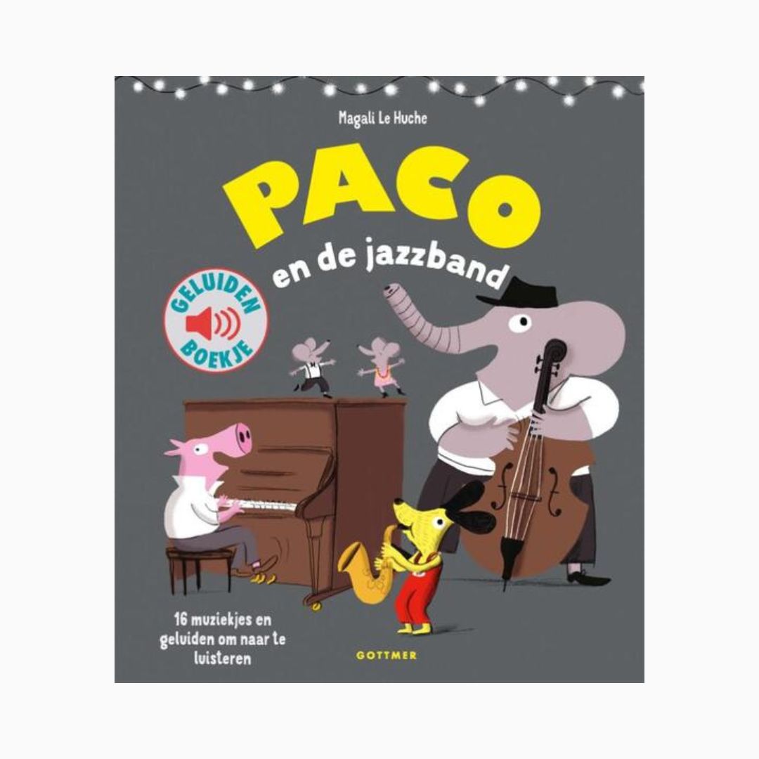 Interactief muziekboek Paco en de jazzband van Magali Le Huche uitgegeven door uitgeverij Gottmer