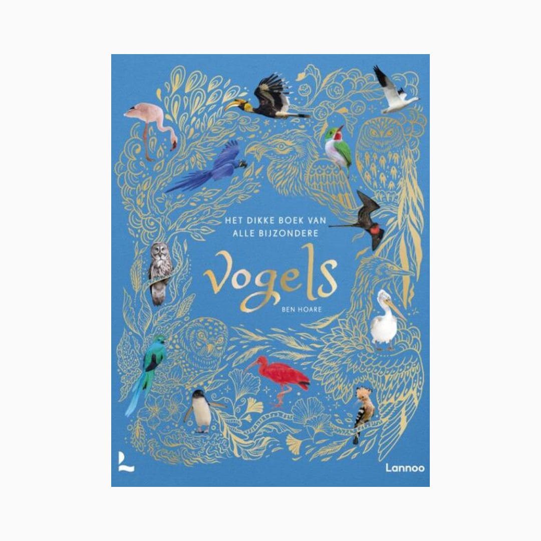 Het dikke boek van alle bijzondere vogels van Ben Hoare, uitgegeven door uitgeverij Lannoo