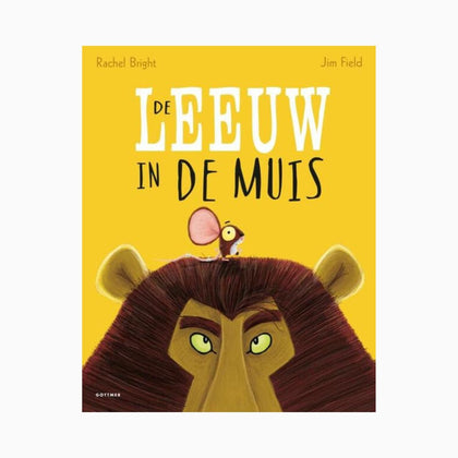 De leeuw in de muis van Rachel Bright en Jim Field door uitgeverij Gottmer